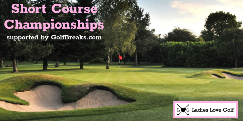 Ladies Love Golf - Short Course Championships, supported by Golf Breaks